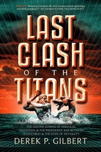 Cover art for Last Clash of the Titans: The Second Coming of Hercules, Leviathan, and the Prophesied War Between Jesus Christ and the Gods of Antiquity