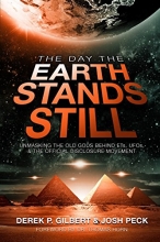 Cover art for The Day the Earth Stands Still: Unmasking the Old Gods Behind ETs, UFOs, and the Official Disclosure Movement