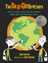 Cover art for The Day-Glo Brothers: The True Story of Bob and Joe Switzer's Bright Ideas and Brand-New Colors