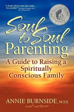 Cover art for Soul to Soul Parenting: A Guide to Raising a Spiritually Conscious Family