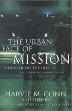 Cover art for The Urban Face of Mission: Ministering the Gospel in a Diverse and Changing World