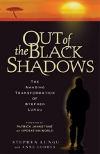 Cover art for Out of the Black Shadows: The Amazing Transformation of Stephen Lungu