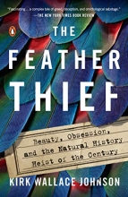 Cover art for The Feather Thief: Beauty, Obsession, and the Natural History Heist of the Century