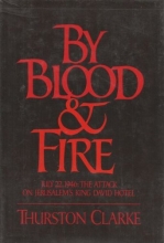 Cover art for By Blood & Fire July 22, 1946: The Attack on the King David Hotel