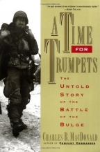 Cover art for A Time for Trumpets: The Untold Story of the Battle of the Bulge