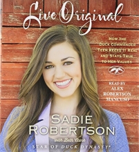 Cover art for Live Original: How the Duck Commander Teen Keeps It Real and Stays True to Her Values
