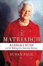 Cover art for The Matriarch: Barbara Bush and the Making of an American Dynasty