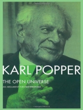 Cover art for The Open Universe: An Argument for Indeterminism From the Postscript to The Logic of Scientific Discovery