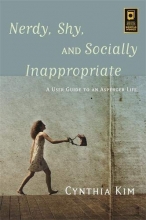 Cover art for Nerdy, Shy, and Socially Inappropriate: A User Guide to an Asperger Life