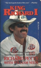 Cover art for King Richard I: The Autobiography of America's Greatest Auto Racer