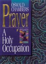 Cover art for Prayer: A Holy Occupation (OSWALD CHAMBERS LIBRARY)