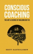 Cover art for Conscious Coaching: The Art and Science of Building Buy-In