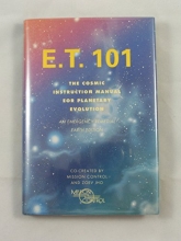 Cover art for E. T. 101: The Cosmic Instruction Manual for Planetary Evolution- An Emergency Remedial Earth Edition