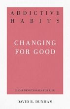 Cover art for Addictive Habits: Changing for Good (31-Day Devotionals for Life)