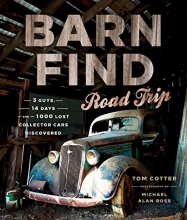 Cover art for Barn Find Road Trip: 3 Guys, 14 Days and 1000 Lost Collector Cars Discovered