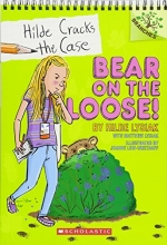 Cover art for Bear on the Loose!: A Branches Book (Hilde Cracks the Case #2)