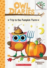 Cover art for The Trip to the Pumpkin Farm: A Branches Book (Owl Diaries #11)