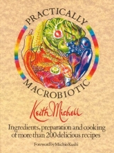 Cover art for The Practically Macrobiotic Cookbook: Preparation of More Than 200 Delicious Macrobiotic Recipes