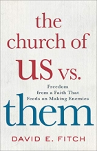 Cover art for The Church of Us vs. Them: Freedom from a Faith That Feeds on Making Enemies