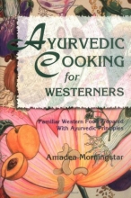 Cover art for Ayurvedic Cooking for Westerners: Familiar Western Food Prepared with Ayurvedic Principles