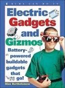 Cover art for Electric Gadgets and Gizmos: Battery-Powered Buildable Gadgets that Go! (Kids Can Do It)