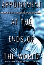 Cover art for Appointment at the Ends of the World: Memoirs of a Wildlife Veterinarian