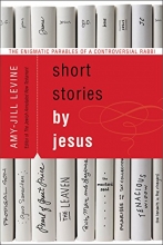 Cover art for Short Stories by Jesus: The Enigmatic Parables of a Controversial Rabbi