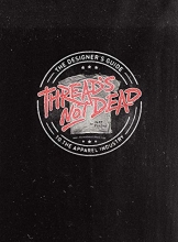 Cover art for Thread's Not Dead: The Designer's Guide to the Apparel Industry