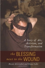 Cover art for The Blessing Next to the Wound: A Story of Art, Activism, and Transformation