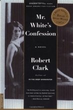 Cover art for Mr. White's Confession: A Novel
