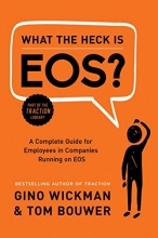 Cover art for What the Heck Is EOS?: A Complete Guide for Employees in Companies Running on EOS