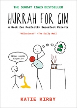 Cover art for Hurrah for Gin: A Book for Perfectly Imperfect Parents
