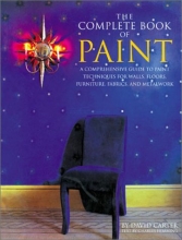 Cover art for The Complete Book of Paint: A Comprehensive Guide to Paint Techniques for Walls, Floors, Furniture, Fabrics, and Metalwork
