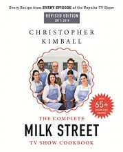 Cover art for The Complete Milk Street TV Show Cookbook (2017-2019): Every Recipe from Every Episode of the Popular TV Show