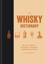 Cover art for The Whisky Dictionary: An AZ of whisky, from history & heritage to distilling & drinking