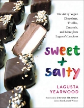 Cover art for Sweet + Salty: The Art of Vegan Chocolates, Truffles, Caramels, and More from Lagusta's Luscious