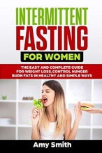 Cover art for Intermittent Fasting for Women: The Easy and Complete Guide for Weight Loss,Control Hunger,Burn fats in Healthy and Simple ways
