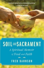 Cover art for Soil and Sacrament: A Spiritual Memoir of Food and Faith