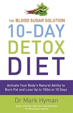 Cover art for Blood Sugar Solution 10-Day Detox Diet Activate Your Body's Natural Ability to Burn Fat and Lose Weight Fast