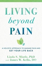 Cover art for Living beyond Pain: A Holistic Approach to Manage Pain and Get Your Life Back