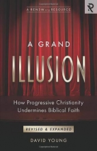 Cover art for A Grand Illusion: How Progressive Christianity Undermines Biblical Faith