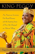 Cover art for King Peggy: An American Secretary, Her Royal Destiny, and the Inspiring Story of How She Changed an African Village