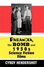 Cover art for Paranoia, the Bomb, and 1950s Science Fiction Films