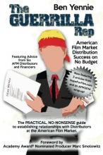 Cover art for The Guerilla Rep: American Film Market Distribution Success on No Budget (Volume 1)