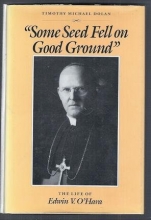 Cover art for Some Seed Fell on Good Ground: The Life of Edwin V. O'hara