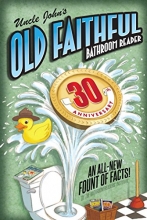 Cover art for Uncle John's OLD FAITHFUL 30th Anniversary Bathroom Reader (Uncle John's Bathroom Reader)