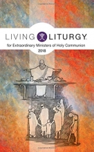 Cover art for Living Liturgy for Extraordinary Ministers of Holy Communion: Year B (2018)