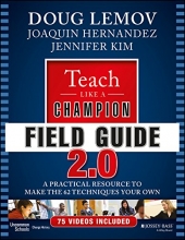 Cover art for Teach Like a Champion Field Guide 2.0: A Practical Resource to Make the 62 Techniques Your Own