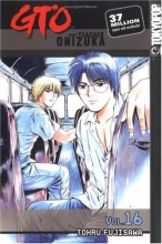 Cover art for GTO: Great Teacher Onizuka, Vol. 16