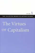 Cover art for The Virtues of Capitalism: Volume 1 (Collected Works of Arthur Seldon, The)